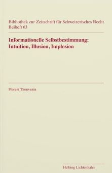 Informationelle Sebstbestimmung: Intuition, Illusion, Implosion