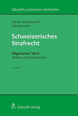 Stratenwerth Günter/Bommer Felix, Schweizerisches Strafrecht, Allgemeiner Teil II, Strafen und Massnahmen, 3. Aufl