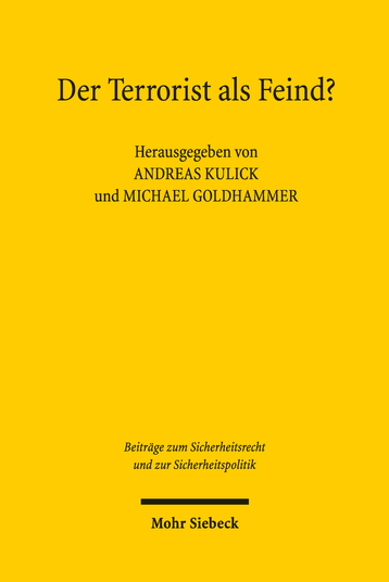 Tilmann Altwicker, Der Terrorist im transnationalen Sicherheitsrecht, in: Andreas Kulick/Michael Goldhammer (Hrsg.), Der Terrorist als Feind?